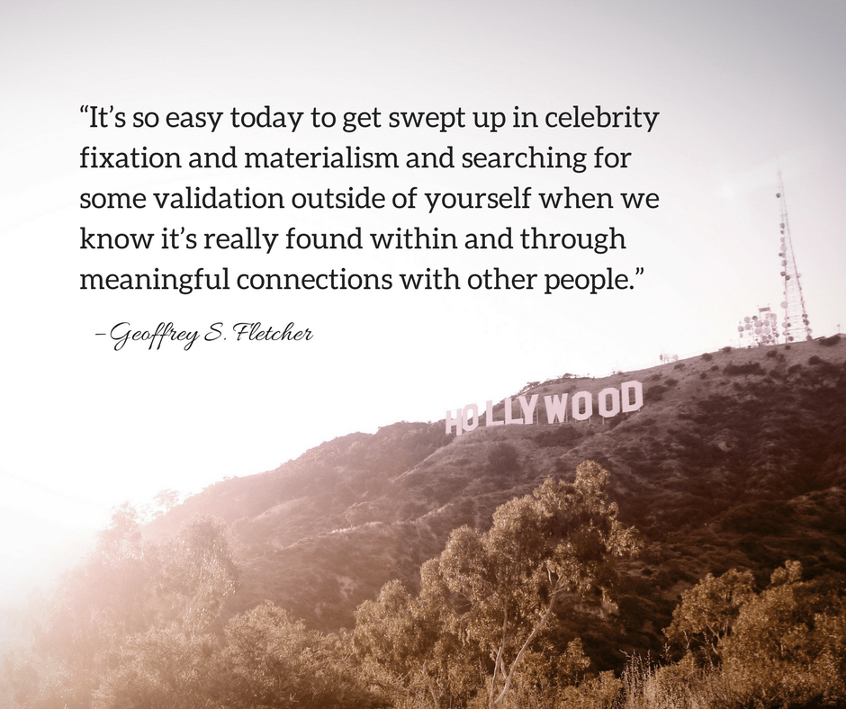 “It_s so easy today to get swept up in celebrity fixation and materialism and searching for some validation outside of yourself when we know it_s really found within and through me